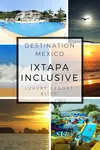 The top Ixtapa All Inclusive Resorts reviewed for both affordable and high end resorts.