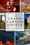 Top 10 hotels near Grand Canyon and family vacation ideas like mule rides and the Skywalk.