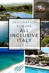 An expert's review of the best Italy all inclusive resorts and vacation packages including the Club Med resorts.