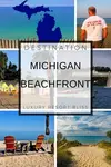 Michigan beachfront resorts offer serene getaways with stunning views, family-friendly amenities, and sandy beaches. Perfect for Great Lakes vacations.