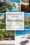 The best Bahamas Luxury Resorts, why they're good, and what people are saying about them.