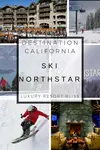 Hit the slopes and experience winter wonder at Northstar Ski Resort in California. Unforgettable skiing and snowboarding adventures await!