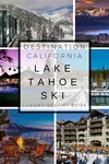 Take a look at the best All Inclusive Lake Tahoe Ski Resorts, lodges and villas for slopeside getaways. Lots of pictures, video and couples and family travel deals here.