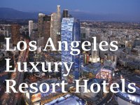 Luxury Resort Hotels Los Angeles